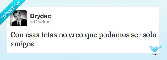 amigos,solo,estas demasiado buena