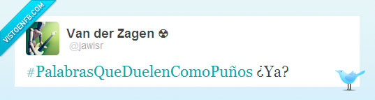 palabras,duelen,puños,ya,dentro
