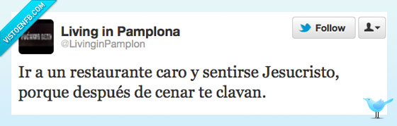 cenar,caro,restaurante,jesucristo,clavan,clavada