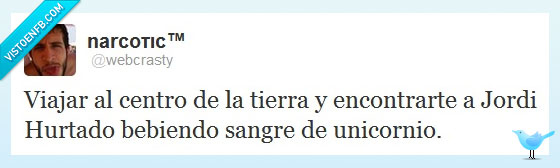 sangre,jordi,hurtado,viaje,centro,tierra,unicornio,es inmortaaaaal