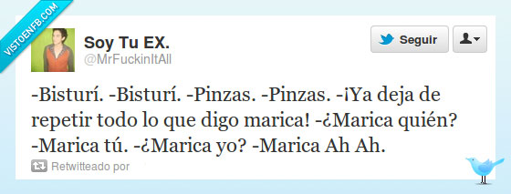 bisturi,pinzas,quirofano,marica,repetir,quien