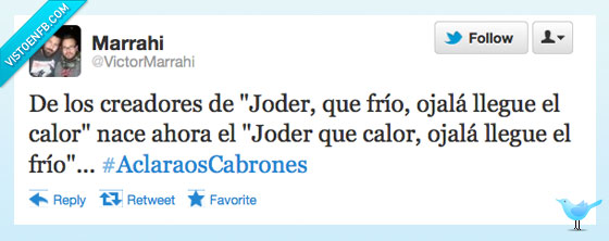 lluegue,quejarse,tiempo,viejas,Calor,Frio,aclaran,ojala