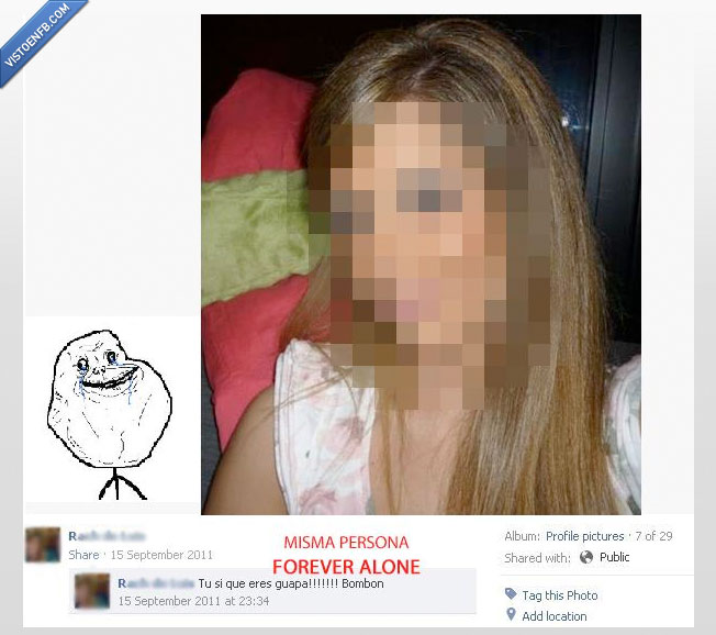 Forever Alone,creída,no tengo amigos,Facebook,abuelas para que,auto,comenta,guapa