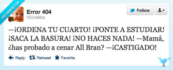 all bran,has probado,ordenes,estudiar,basura,madre