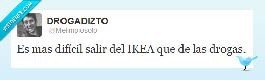 facil,dificil,salir,twitter,drogas,Ikea