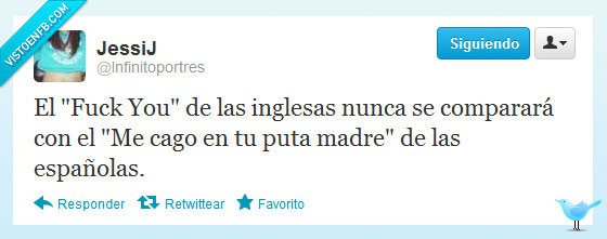 madre,inglesas,ganamos,españolas,cago