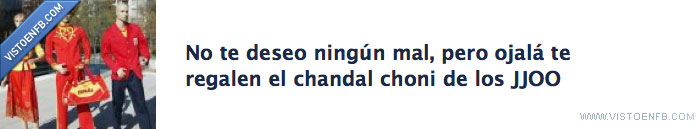 juegos olimpicos,jjoo,chandar. choni,regalen,ojala,pero,mal,deseo,olimpiadas