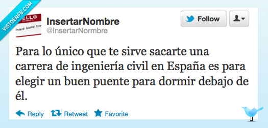 educacion,unico,sirve,sacar,carrera,ingenieria,civil,españa,buen,puente,dormir,debajo
