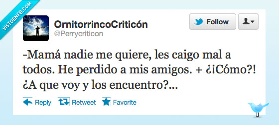 quiere,mama,nadie,caigo,mal,todos,perder,amigos,encuentro,encontrar