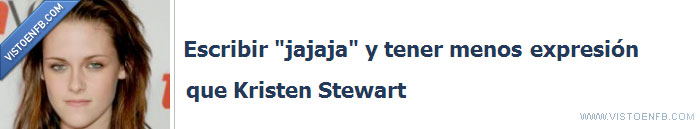 jajaja,kristen,stewart,sosa,sin,gracia