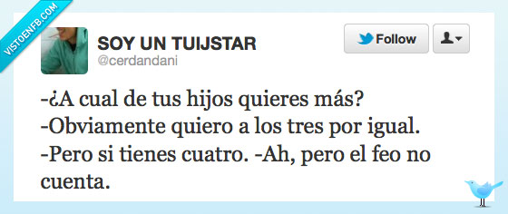 cual,hijo,quieres,mas,obviamente,quiero,igual,tres,cuatro,feo,cuenta