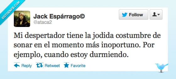 costumbre,twitter,jack espárrago,despertador,despertar,sonar,momento,inoportuno,peor,durmiendo,dormir