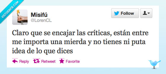 importa,idea,encajar,dices,criticas