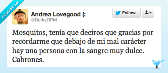 mal genio,sangre dulce,mosquitos,caracter,mal,persona,gracias