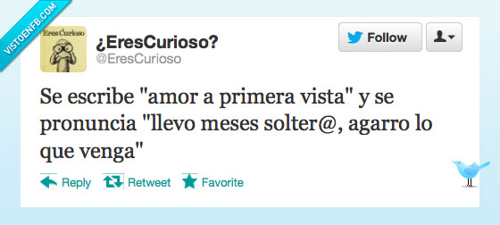 meses,llevo,primera,solo,soltero,vista,amor,clavo ardiendo