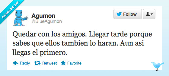 quedar,amigos,llegar,tarde,sabes,ellos,tambien,primero