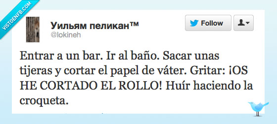 Gritar,Bar,Huir,Croqueta,cortar,rollo,papel,vater