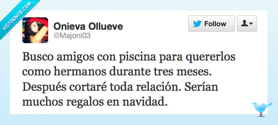 amigo,piscina,querer,hermano,durante,meses,verano,cortar,relacion,regalo,navidad,por el interés te quiero Andrés