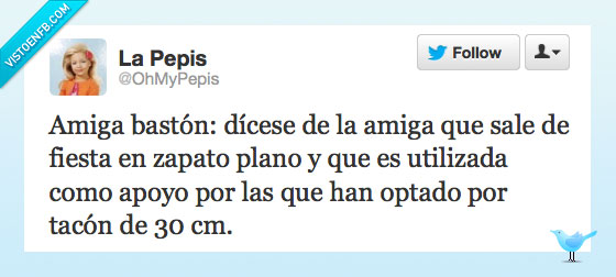 amiga,bastón,ohmypepis,tacones,salir,fiesta