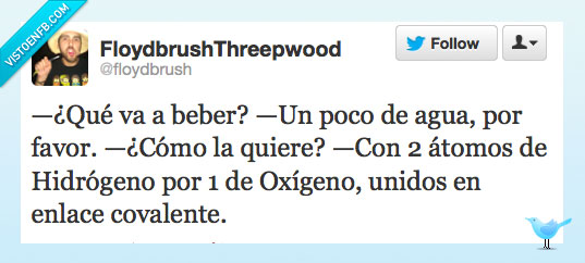 Beber,agua,2 atomos,hidrogeno,1 atomo,oxigeno,enlace covalente,twitter