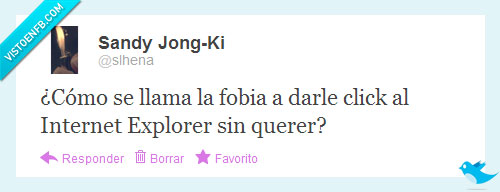 internet explorer,ironía,fobia,twitter