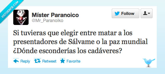 cadaver,salvame,paz mundial,esconderías,matar