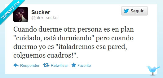 dormir,cabrones,taladro,injusticia,pared,siesta