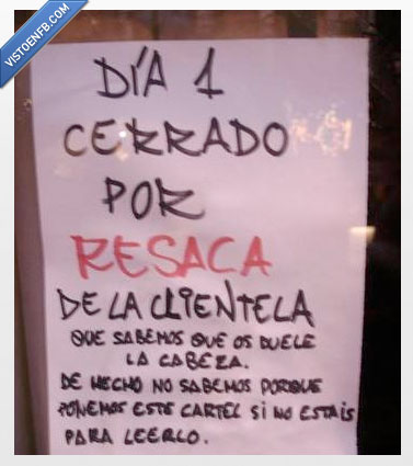 cabeza,cartel,ponemos,cliente,clientela,resaca,cerrado,borrachera