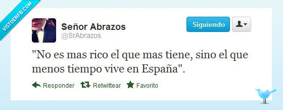 tiene,tener,dinero,vivir,españa,mierda de crisis,rico,más,menos,tiempo,vive