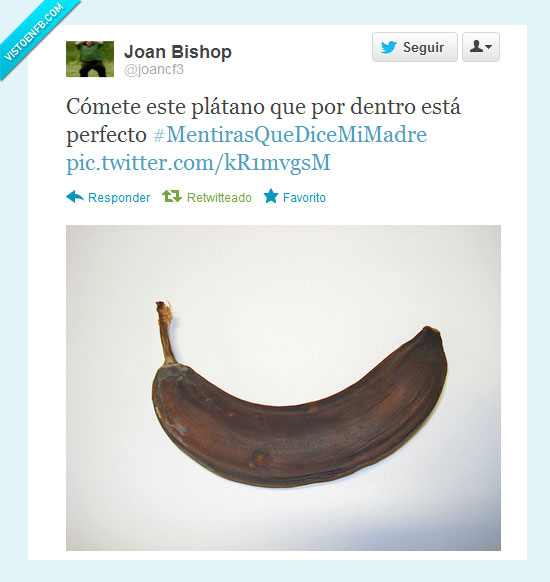 madre,platano,negro,podrido,mentiras