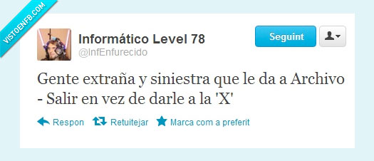 hay que joderse,friki,informático,archivo salir,X