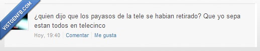 vaya dramas,tele,telecinco,telecirco,payaso,retirado