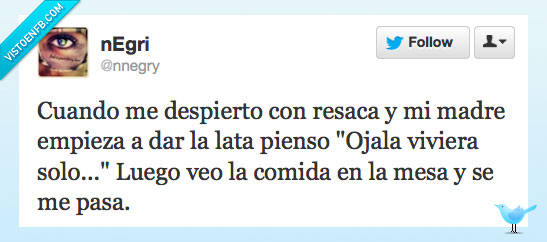 resaca,madre,alcochol,fiesta,vivir,viviera,ojala,solo,comida,mesa