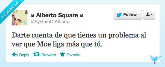 tener un problema,moe,liga,más que tu,feo