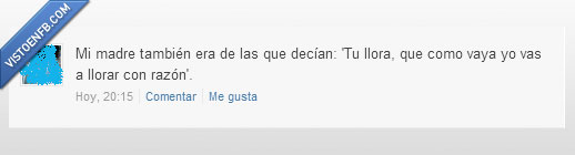 amenaza,con razón,Llorar,Madre