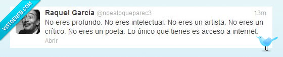 conexion,poeta,critico,artista intelectual,internet,eres un pringao