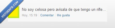 celosa,tengo,rifle,será la novia obsesiva?