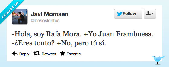 Rafa Mora,Reir,Twitter,Besoslentos,Frambuesa,Chiste