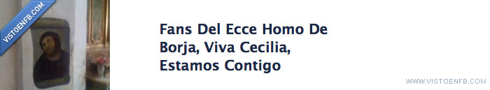 ecce homo,borja,ceciclia,estamos,contigo,restauracion,artista