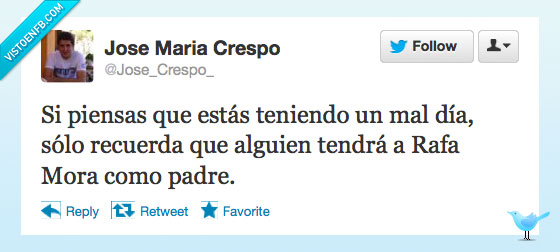 padre,Rafa Mora,bebé,mal día,tendrá,pensar