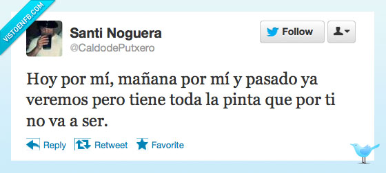 Hoy,mañana,yo,Twitter,avaricia,pinta