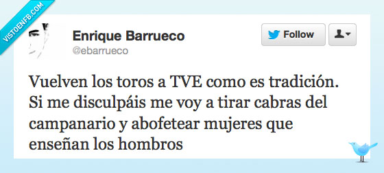 toros,tve,pp,gobierno,twitter,tradicion,cabra,campanario,mujer,pegar,abofetear,hombro