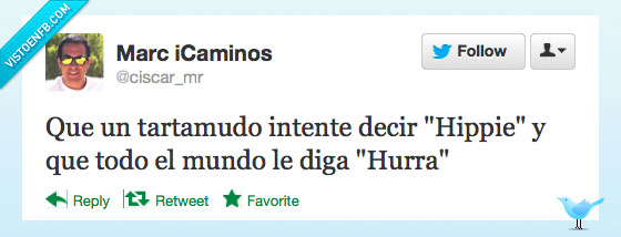 tartamudo,hurra,hip hip,hippie