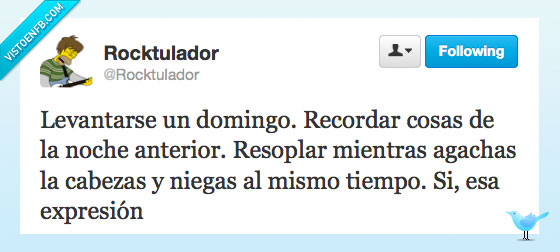 expresión,levantarse,resoplar,resaca,que hice anoche,borracho,borrachera,beber,alcohol