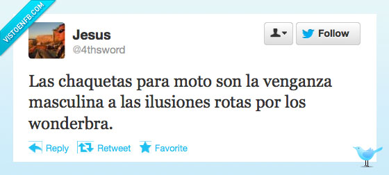 parecía un machote pero no,rotas,ilusiones,chaqueta,moto,wonderbra