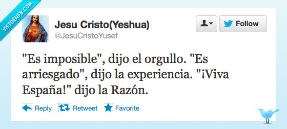 Humor,crítica,ironía,imposible,orgullo,esperiencia,razon,viva españa