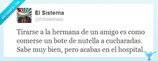 Hermana,Nocilla,amigo,tirarse,liar,cucharadas,sabe,bien,acaba,hospital,paliza