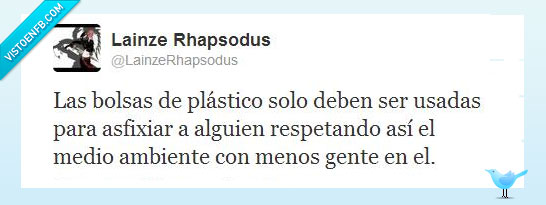 ecologismo,bolsas,plástico,chorradas,asfixiar,respetar,menos