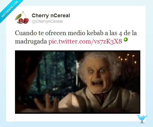 kebab,hambre,borracho,dame argo de comer,bilbo baggins