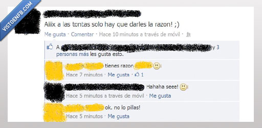 tonta,dar,razon,pillar,indirecta